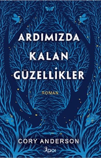 Ardımızda Kalan Güzellikler – Cory Anderson – GO! Kitap – kitap kapağı