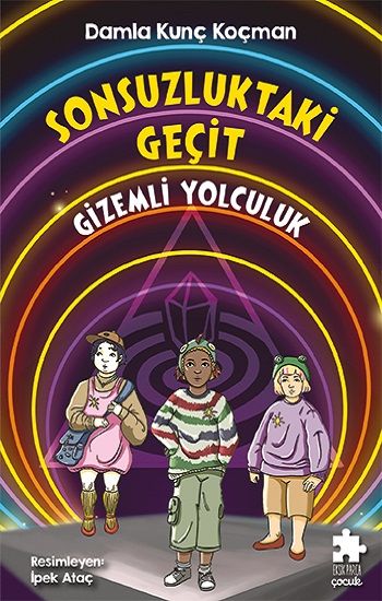 Sonsuzluktaki Geçit/Gizemli Yolculuk - Eksik Parça Yayınları Kitap