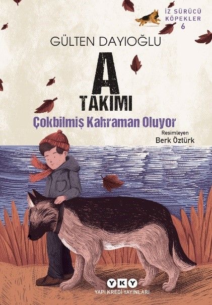 A Takımı – Çokbilmiş Kahraman Oluyor İz Sürücü Köpekler – 6 - Yapı Kredi Yayınları Kitap