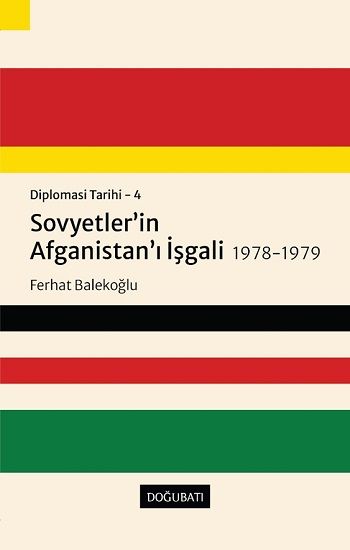 Diplomasi Tarihi 4 - Sovyetler'in Afganistan'ı İşgali - Doğu Batı Yayınları Kitap
