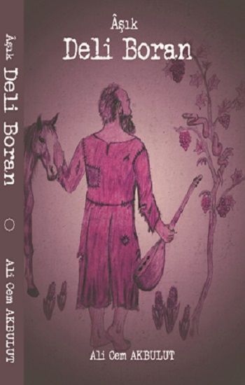 Aşık Deli Boran – Ali Cem Akbulut – Kültür Ajans Yayınları – kitap kapağı