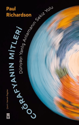 Coğrafyanın Mitleri: Dünyayı Yanlış Anlamanın Sekiz Yolu - Timaş Yayınları Kitap