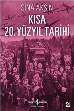 Kısa 20. Yüzyıl Tarihi - İş Bankası Kültür Yayınları Kitap
