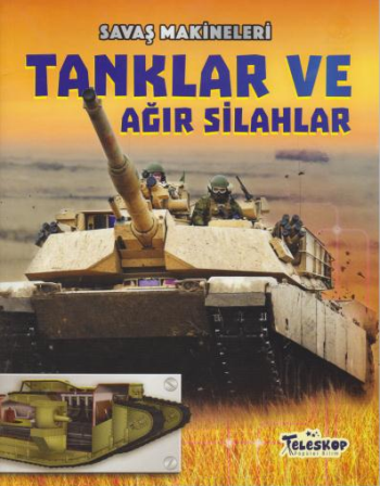Savaş Makineleri - Tanklar ve Ağır Silahlar - Teleskop Popüler Bilim Kitap