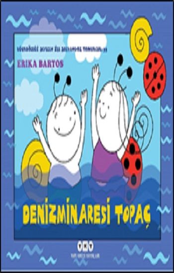 Denizminaresi Topaç Uğurböceği Sevecen İle Salyangoz Tomurcuk 33 - Yapı Kredi Yayınları Kitap