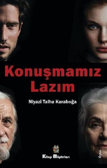 Konuşmamız Lazım – Niyazi Talha Karaboğa – Kitap Müptelası Yayınları – kitap kapağı