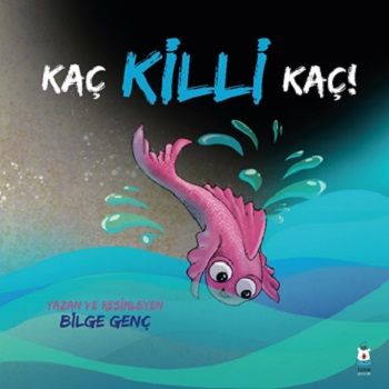 Kaç Killi Kaç! - Luna Çocuk Yayınları Kitap