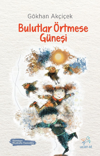 Bulutlar Örtmese Güneşi - Uçan At Kitap