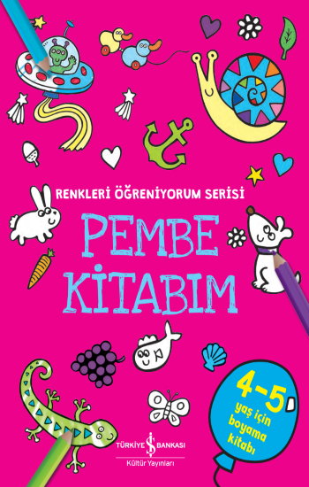 Pembe Kitabım - Renkler Öğreniyorum Serisi – İş Bankası Kültür Yayınları Kolektif – İş Bankası Kültür Yayınları – kitap