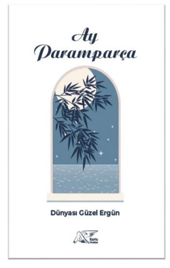 Ay Paramparça – Dünyası Güzel Ergün – Kuytu Yayınları – kitap kapağı