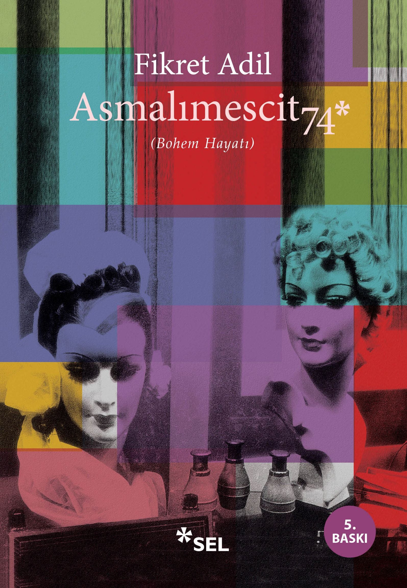 Asmalımescit 74 (Bohem Hayatı) - Sel Yayıncılık Kitap