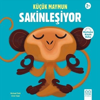 Küçük Maymun Sakinleşiyor - Merhaba Küçük Deha - 1001 Çiçek Kitaplar Kitap