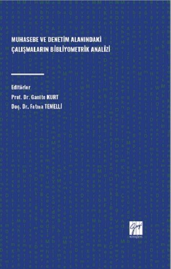 Muhasebe ve Denetim Alanındaki Çalışmaların Bibliyometrik Analizi – Kolektif – Gazi Kitabevi – kitap kapağı