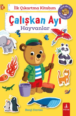 İlk Çıkartma Kitabım: Çalışkan Ayı - Hayvanlar - Büyülü Fener Yayınları Kitap