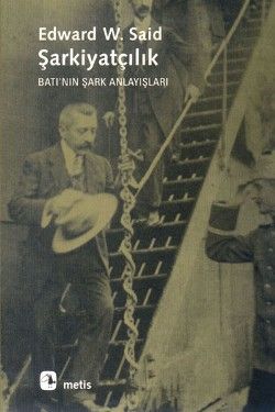 Şarkiyatçılık: Batı'nın Şark Anlayışları - Metis Yayınları Kitap