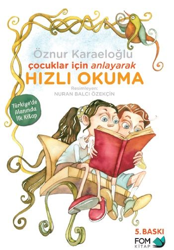 Çocuklar İçin Anlayarak Hızlı Okuma – Öznur Karaeloğlu – FOM Kitap – kitap kapağı
