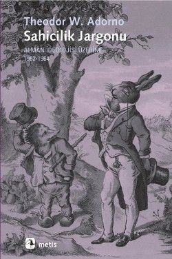 Sahicilik jargonu - Alman İdeolojisi Üzerine 1962-1964 - Metis Yayınları Kitap