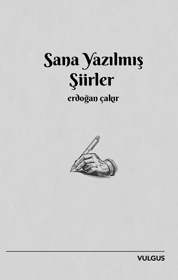 Sana Yazılmış Şiirler - Vulgus Yayınları Kitap