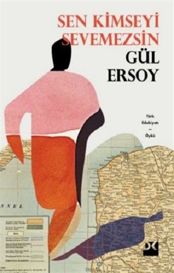 Sen Kimseyi Sevemezsin – Gül Ersoy – Doğan Kitap – kitap kapağı