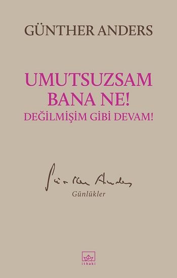 Umutsuzsam Bana Ne! Değilmişim Gibi Devam! - İthaki Yayınları Kitap