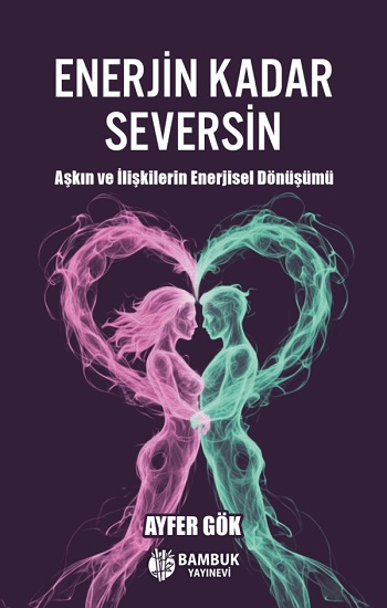 Enerjin Kadar Seversin - Bambuk Yayınevi Kitap