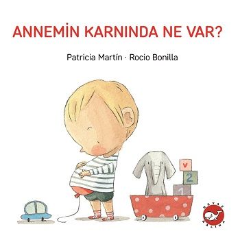 Annemin Karnında Ne Var? – Patricia Martin – Beyaz Balina Yayınları – kitap kapağı