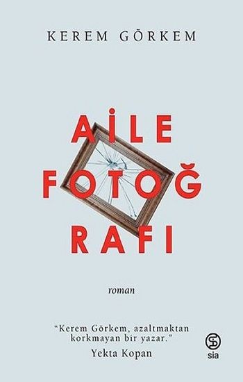 Aile Fotoğrafı – Kerem Görkem – Sia Kitap – kitap kapağı