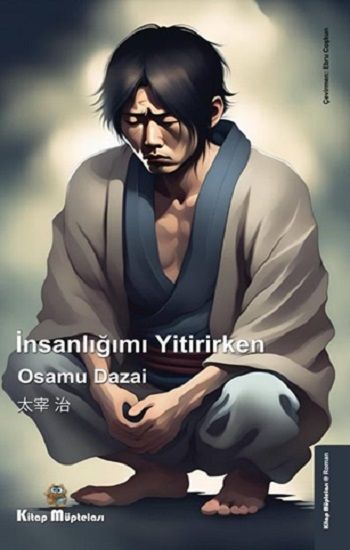 İnsanlığımı Yitirirken – Osamu Dazai – Kitap Müptelası Yayınları – kitap kapağı