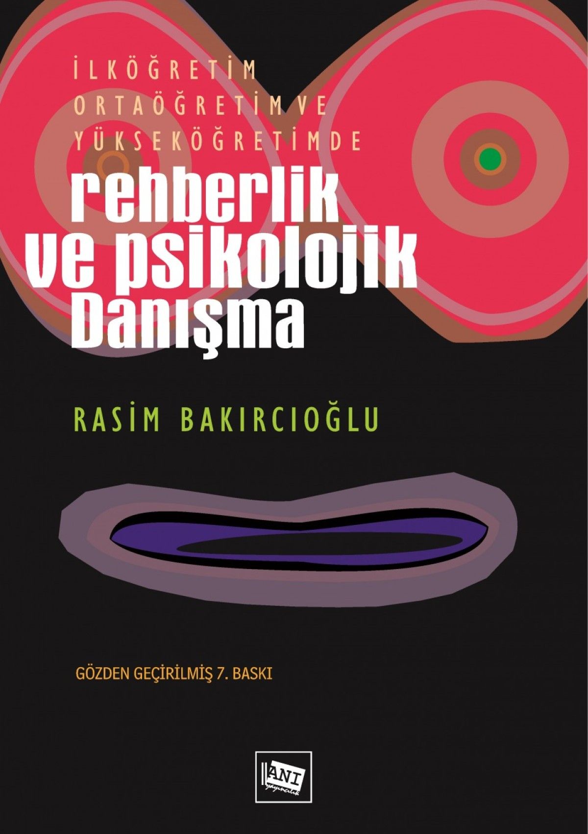 Rehberlik ve Psikolojik Danışma – Rasim Bakırcıoğlu – Anı Yayıncılık – kitap kapağı