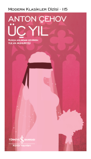 Üç Yıl – Anton Çehov – İş Bankası Kültür Yayınları – kitap kapağı
