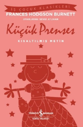 Küçük Prenses (Kısaltılmış Metin) – Frances Hodgson Burnett – İş Bankası Kültür Yayınları – kitap kapağı