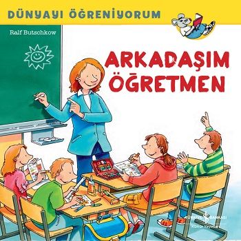 Arkadaşım Öğretmen Dünyayı Öğreniyorum - İş Bankası Kültür Yayınları Kitap