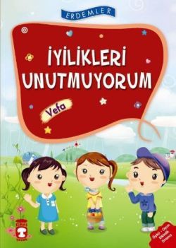 İyilikleri Unutmuyorum-Vefa - Timaş Çocuk Kitap