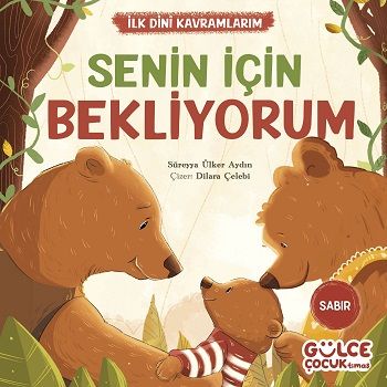 Senin İçin Bekliyorum - İlk Dini Kavramlarım (Sabır) - Gülce Kitap Kitap