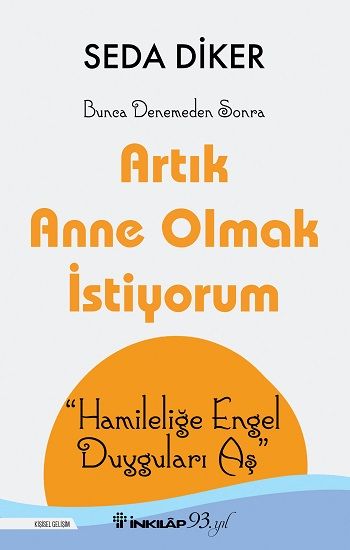 Artık Anne Olmak İstiyorum - İnkılap Kitabevi Kitap