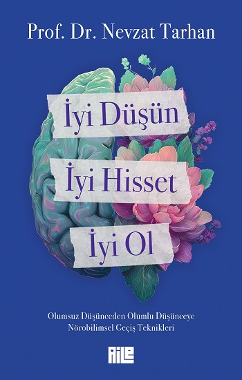 İyi Düşün, İyi Hisset, İyi Ol - Aile Yayınları Kitap
