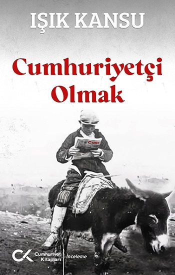Cumhuriyetçi Olmak - Cumhuriyet Kitapları Kitap