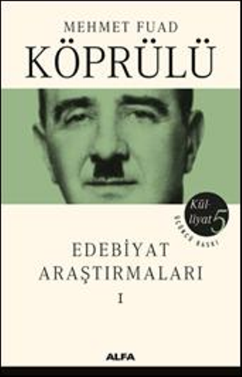 Mehmet Fuad Köprülü Külliyatı 5: Edebiyat Araştırmaları – Mehmed Fuad Köprülü – Alfa Yayınları – kitap kapağı