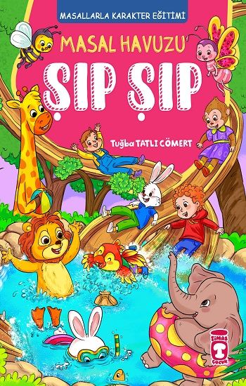 Masal Havuzu Şıp Şıp (Fleksi Cilt) - Timaş Çocuk Kitap