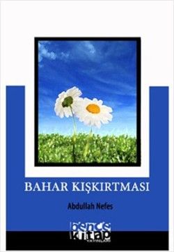 Bahar Kışkırtması - Bencekitap Kitap