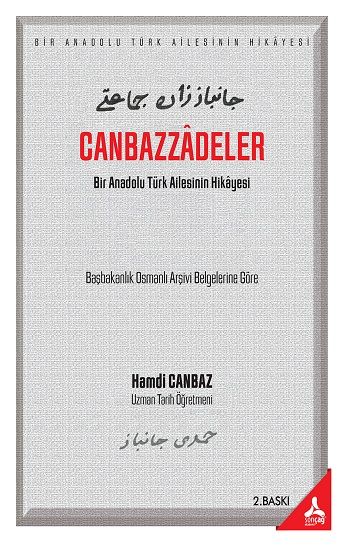 Canbazzadeler “Bir Anadolu Türk Ailesinin Hikayesi” (Başbakanlık Osmanlı Arşivi Belgelerine Göre) - Sonçağ -Akademik Kitaplar Kitap