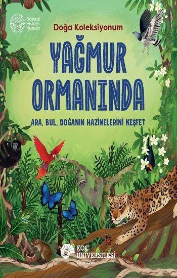 Yağmur Ormanında Doğa Koleksiyonum - Koç Üniversitesi Yayınları Kitap