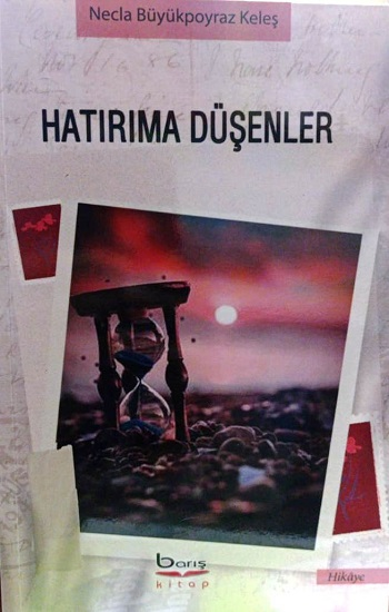 Hatırıma Düşenler - Barış Kitap Kitap