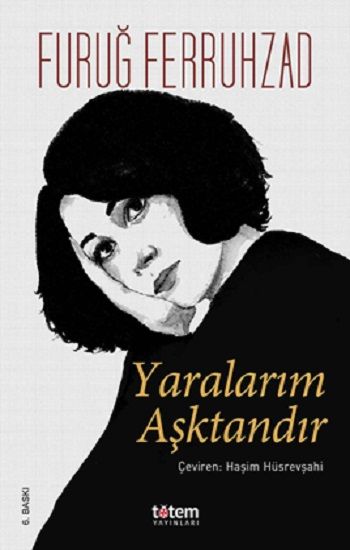 Yaralarım Aşktandır (Ciltli) – Füruğ Ferruhzad – Totem Yayınları – kitap kapağı