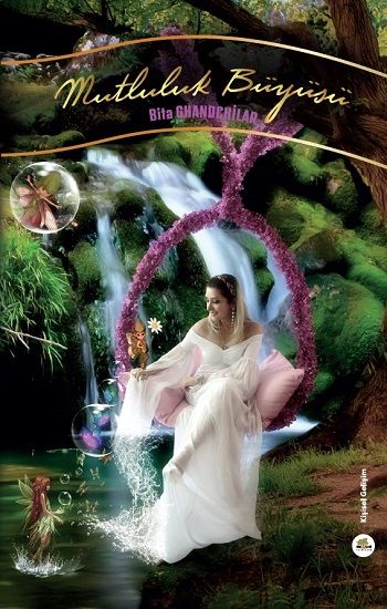 Mutluluk Büyüsü – Bita Ghandchilar – Nar Ağacı Yayınları – kitap kapağı