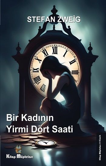 Bir Kadının Yirmi Dört Saati – Stefan Zweig – Kitap Müptelası Yayınları – kitap kapağı