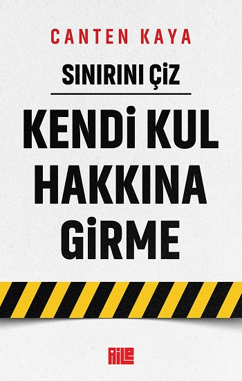Sınırını Çiz / Kendi Kul Hakkına Girme - Aile Yayınları Kitap