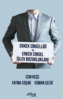 Erkek Cinselliği ve Erkek Cinsel İşlev Bozuklukları - Pusula Yayınevi  (Ankara) Kitap