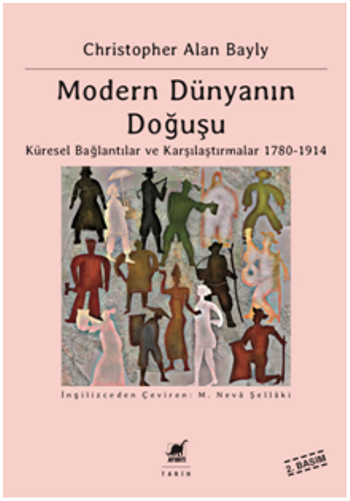 Modern Dünyanın Doğuşu - Küresel Bağlantılar ve Karşılaştırmalar - 1780-1914 – Christopher Alan Bayly – Ayrıntı
