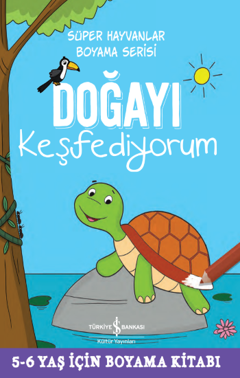 Doğayı Keşfediyorum - Süper Hayvanlar Boyama Serisi – İş Bankası Kollektif – İş Bankası Kültür Yayınları – kitap kapağı